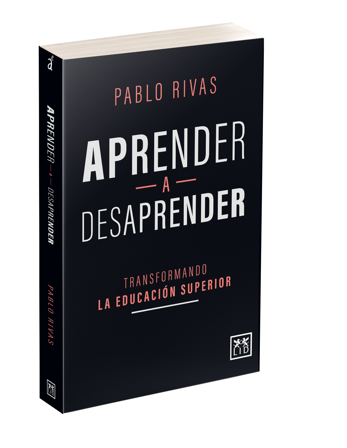 Pablo Rivas, Aprender a desaprender